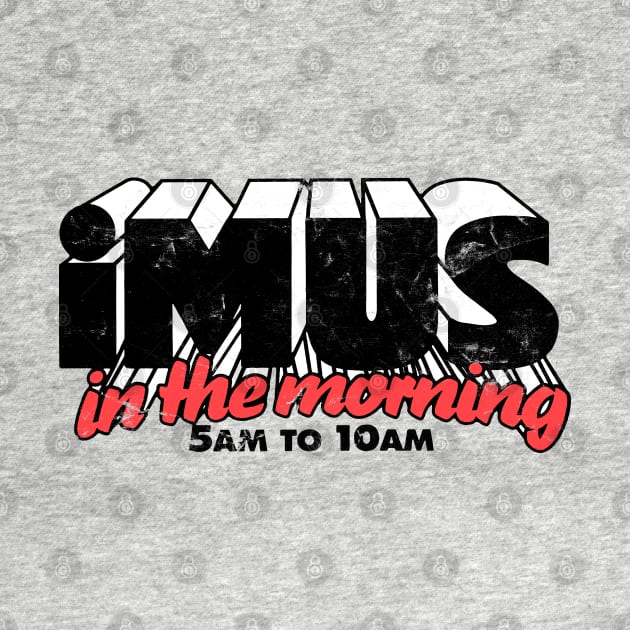 Imus In The Morning by CultOfRomance